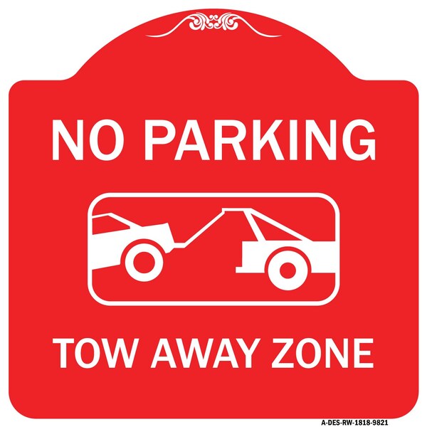 Signmission No Parking Tow Away Zone Heavy-Gauge Aluminum Architectural Sign, 18" x 18", RW-1818-9821 A-DES-RW-1818-9821 - main